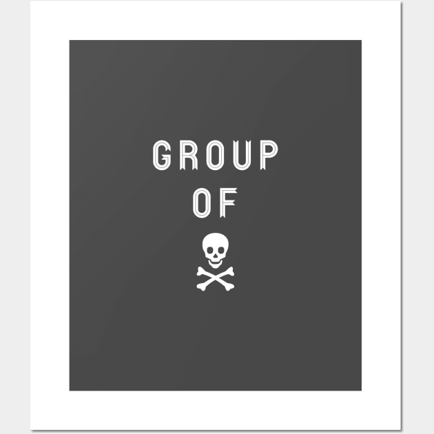 Group of Death Wall Art by thesweatshop